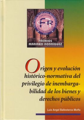 ORIGEN Y EVOLUCIÓN HISTÓRICO-NORMATIVA DEL PRIVILEGIO DE INEMBARGABILIDAD DE LOS