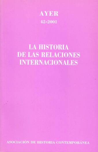 HISTORIA DE LAS RELACIONES INTERNACIONALES, LA (Ayer 42)