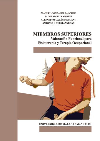 MIEMBROS SUPERIORES. VALORACIÓN FUNCIONAL PARA FISIOTERAPIA Y TERAPIA OCUPACIONA