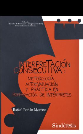 INTERPRETACIÓN CONSECUTIVA: METODOLOGÍA, AUTOEVALUACIÓN Y PRÁCTICA EN PREPARACIÓ