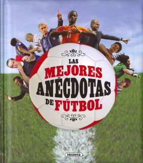 LAS MEJORES ANECDOTAS DEL FUTBOL