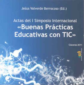 Actas del I Simposio Internacional ""Buenas Prácticas Educativas con TIC""