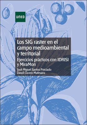 Los SIG raster en el campo medioambiental y territorial: Ejercicios prácticos co