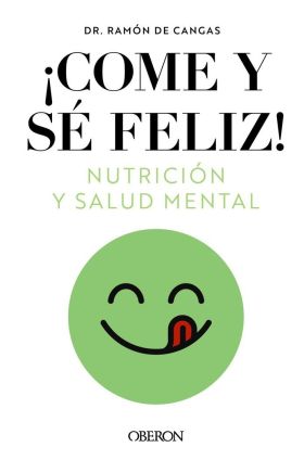 COME Y SE FELIZ. NUTRICION Y SALUD MENTAL