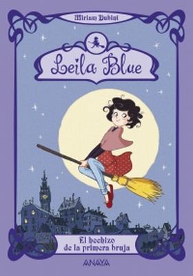 LEILA BLUE 1. EL HECHIZO DE LA PRIMERA BRUJA