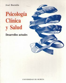 Psicología Clínica y Salud: Desarrollos Actuales