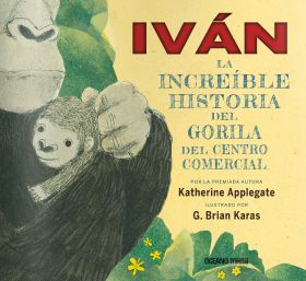 IVAN. LA INCREIBLE HISTORIA DEL GORILA DEL CENTRO