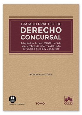 Tratado práctico de Derecho concursal (TOMO I)