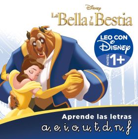 La Bella y la Bestia. Leo con Disney (Nivel 1+). Aprende las letras: a, e, i, o,
