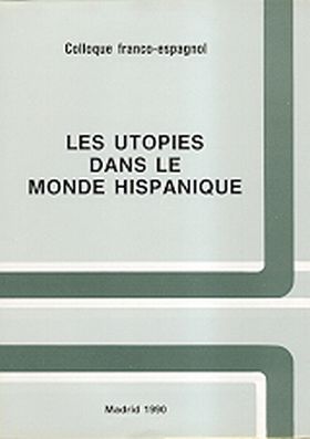 Les utopies dans le monde hispanique