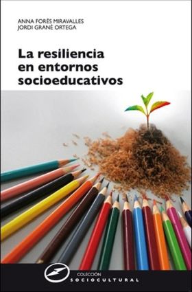La resiliencia en entornos socioeducativos
