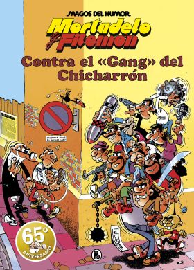 MORTADELO Y FILEMÓN. CONTRA EL GANG DEL CHICHARRÓN