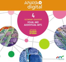 Visual and Audiovisual Arts 4. Secondary. Anaya + Digital.