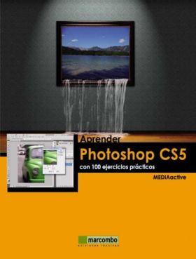 Aprender Photoshop CS5 con 100 ejercicios práctico
