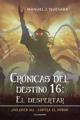CRÓNICAS DEL DESTINO 16: EL DESPERTAR (VOLUMEN III