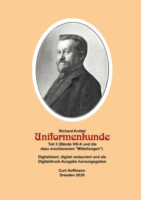 RICHARD KNÖTEL, UNIFORMENKUNDE TEIL 3 (BÄNDE VIII-X UND DIE DAZU ERSCHIENENEN "M