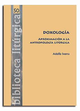 Doxología. Aproximación a la antropología litúrgica