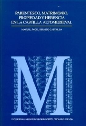 Parentesco, matrimonio, propiedad y herencia en la Castilla altomedieval