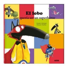 EL LOBO QUE QUERIA SER UN SUPERHEROE