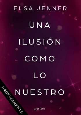 UNA ILUSION COMO LO NUESTRO