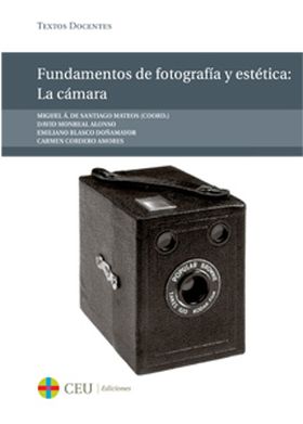 FUNDAMENTOS DE FOTOGRAFÍA Y ESTÉTICA: LA CÁMARA