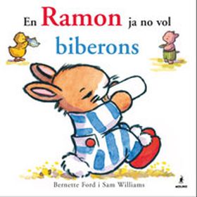 EN RAMON JA NO VOL BIBERONS