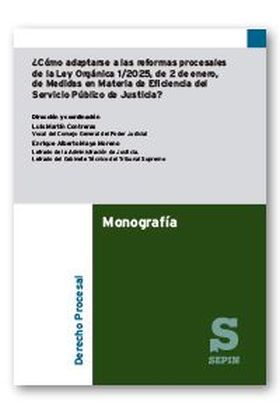 ¿COMO ADAPTARSE A LAS REFORMAS PROCESALES DE LA LEY ORGANICA 1/2025, DE 2 DE ENE