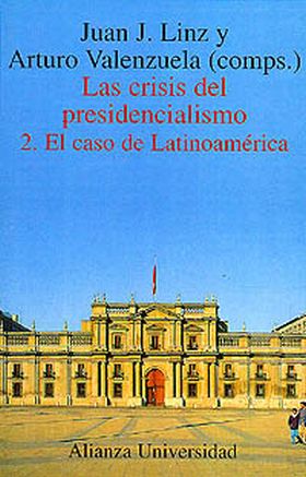 Las crisis del presidencialismo. 2. El caso de Latinoamérica