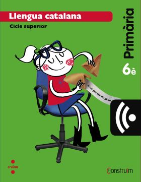 CRD ALUMNE. LLENGUA CATALANA. 6 PRIMÀRIA. CONSTRUÏM