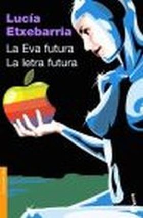 LA EVA FUTURA / LA LETRA FUTURA (NF)