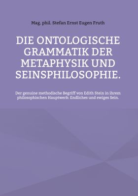 DIE ONTOLOGISCHE GRAMMATIK DER METAPHYSIK UND SEINSPHILOSOPHIE.