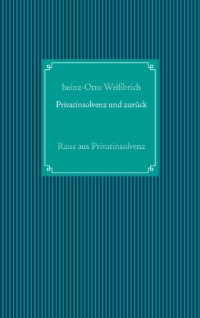 PRIVATINSOLVENZ UND ZURÜCK