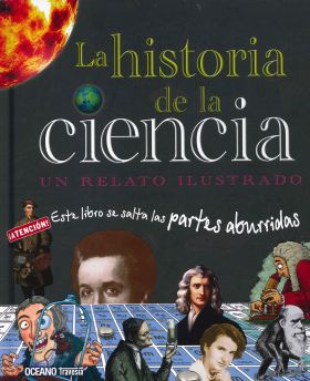 HISTORIA DE LA CIENCIA, LA -UN RELATO ILUSTRADO-