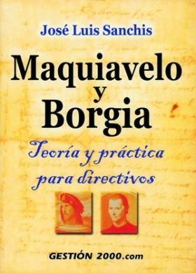 MAQUIAVELO Y BORGIA. TEORIA DIRECTIVOS