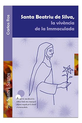 SANTA BEATRIU DE SILVA, LA VIVENCIA DE LA IMMACULADA