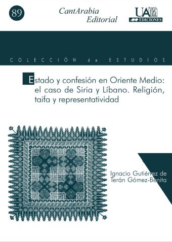 ESTADO Y CONFESIÓN EN ORIENTE MEDIO: EL CASO DE SIRIA, LÍBANO. RELIGIÓN, TAIFA Y