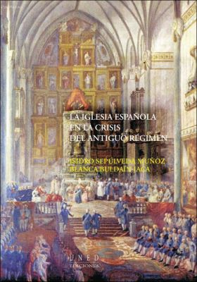 La iglesia española en la crisis del antiguo régimen.