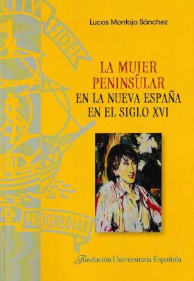 LA MUJER PENINSULAR EN LA NUEVA ESPAÑA EN EL SIGLO