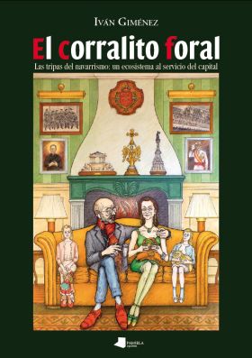 CORRALITO FORAL, EL - LAS TRIPAS DEL NAVARRISMO