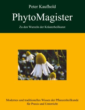 PHYTOMAGISTER - ZU DEN WURZELN DER KRÄUTERHEILKUNST - BAND 2