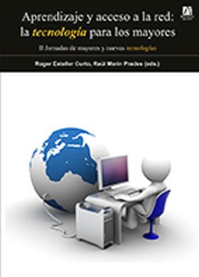 APRENDIZAJE Y ACCESO A LA RED: LA TECNOLOGÍA PARA LOS MAYORES. II JORNADAS DE MA