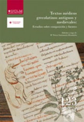 TEXTOS MÉDICOS GRECOLATINOS ANTIGUOS Y MEDIEVALES: ESTUDIOS SOBRE COMPOSICIÓN Y