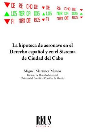 La hipoteca de aeronave en el Derecho español y en el sistema de Ciudad del Cabo