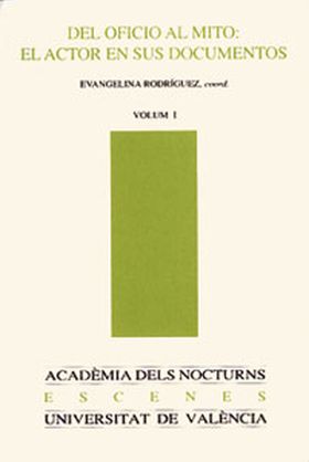 Del oficio al mito: el actor en sus documentos (2 vols.)
