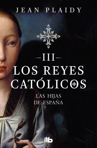 LAS HIJAS DE ESPAÑA. LOS REYES CATOLICOS 3