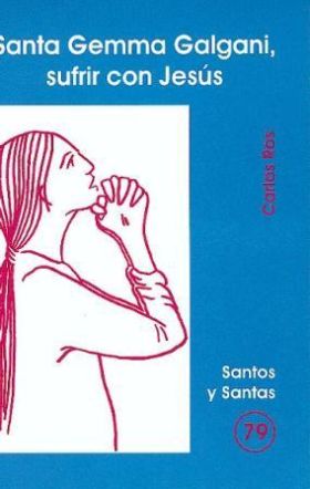 SANTA GEMA GALGANI, SUFRIR CON JESUS