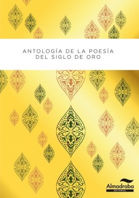 ANTOLOGIA DE LA POESIA DEL SIGLO DE ORO