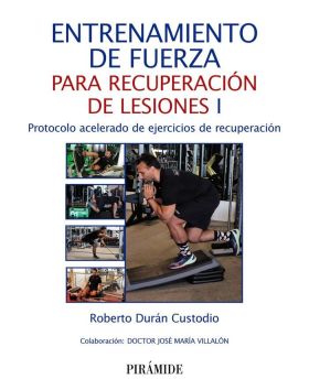 ENTRENAMIENTO DE FUERZA PARA RECUPERACION DE LESIONES I