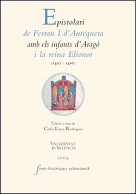 Epistolari de Ferran I d'Antequera amb els infants d'Aragó i la reina Elionor
