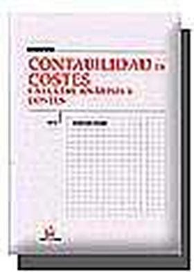 CONTABILIDAD DE COSTES. CALCULO, ANALISIS Y CONTRO